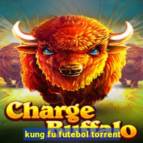 kung fu futebol torrent